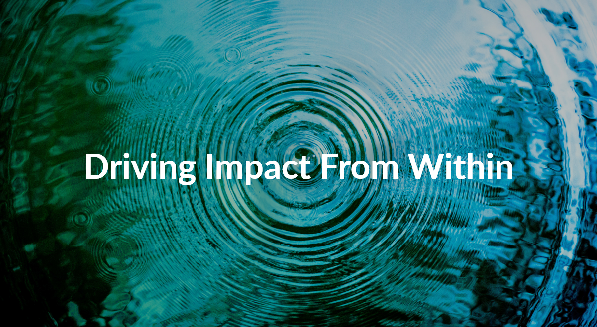 Driving Impact From Within